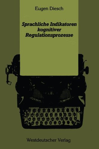Sprachliche Indikatoren kognitiver Regulationsprozesse: Eine entwicklungspsychologische Untersuchung des Verstehens von Modalverbsätzen (Psycholinguistische Studien)