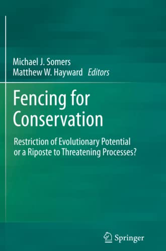 Fencing for Conservation: Restriction of Evolutionary Potential or a Riposte to Threatening Processes?