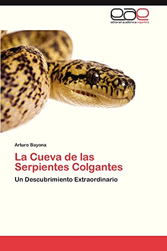 La Cueva de las Serpientes Colgantes: Un Descubrimiento Extraordinario