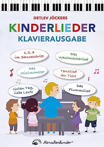Detlev Jöckers Kinderlieder - Klavierausgabe: Die schönsten 20 neuen Kinderlieder-Hits von Detlev Jöcker. Mit leichten bis mittelschweren Klaviersätzen von Carsten Gerlitz