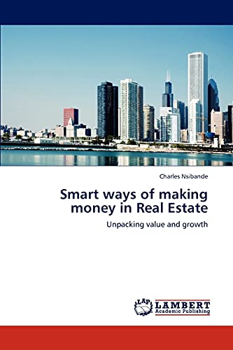 Smart ways of making money in Real Estate: Unpacking value and growth