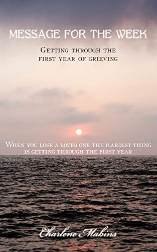 Message For The Week: Getting Through The First Year Of Grieving