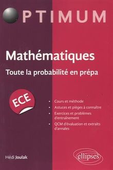 Mathématiques : toute la probabilité en prépa, ECE