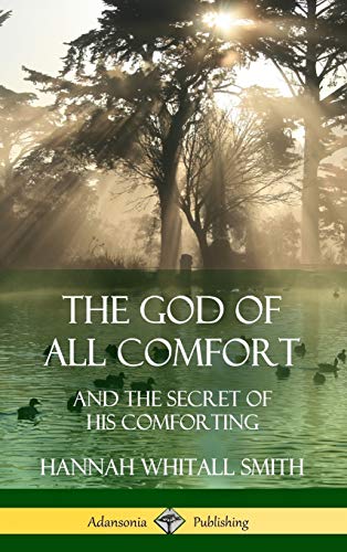The God of All Comfort: and the Secret of His Comforting (Hardcover)