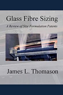 Glass Fibre Sizing: A Review of Size Formulation Patents