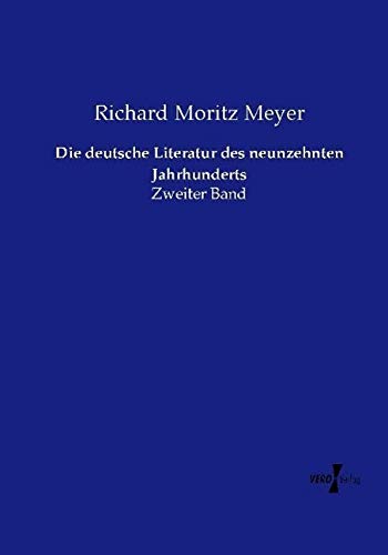 Die deutsche Literatur des neunzehnten Jahrhunderts: Zweiter Band