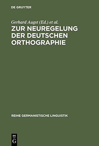 Zur Neuregelung der deutschen Orthographie: Begründung und Kritik: Begrundung Und Kritik (Reihe Germanistische Linguistik, Band 179)