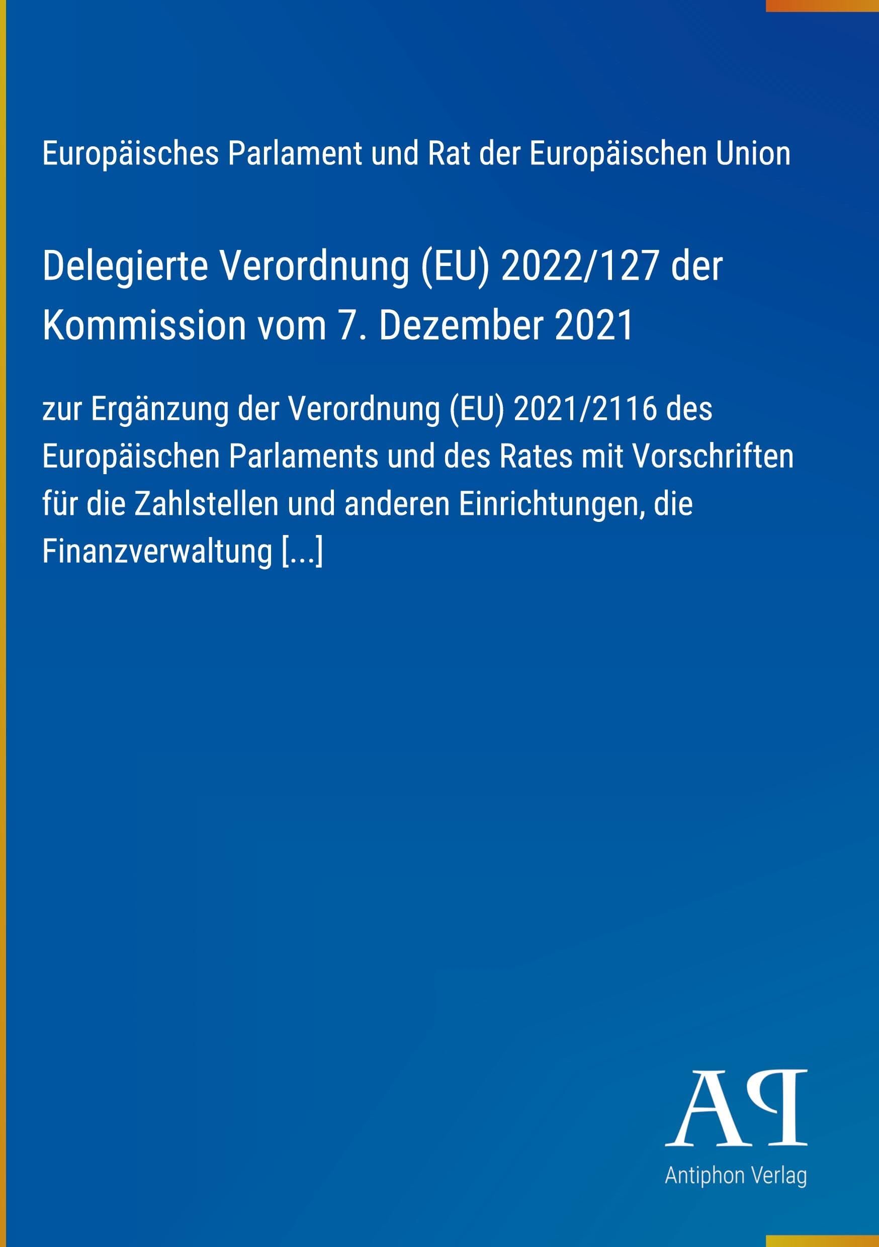 Delegierte Verordnung (EU) 2022/127 der Kommission vom 7. Dezember 2021