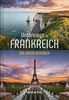 Unterwegs in Frankreich: Das große Reisebuch (KUNTH Unterwegs in ...: Das grosse Reisebuch)
