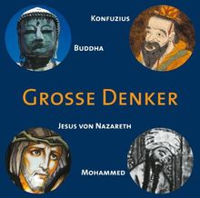 CD WISSEN - Große Denker - Buddha, Konfuzius, Jesus von Nazareth, Mohammed, 1 CD