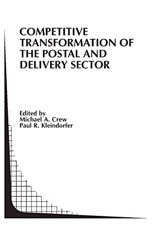Competitive Transformation of the Postal and Delivery Sector (Topics in Regulatory Economics and Policy, 46, Band 46)