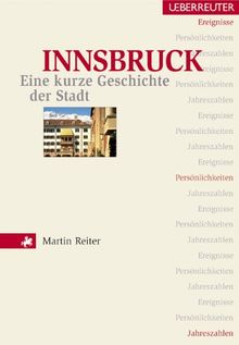 Innsbruck. Eine kurze Geschichte der Stadt. Ereignisse, Persönlichkeiten, Jahreszahlen02611842