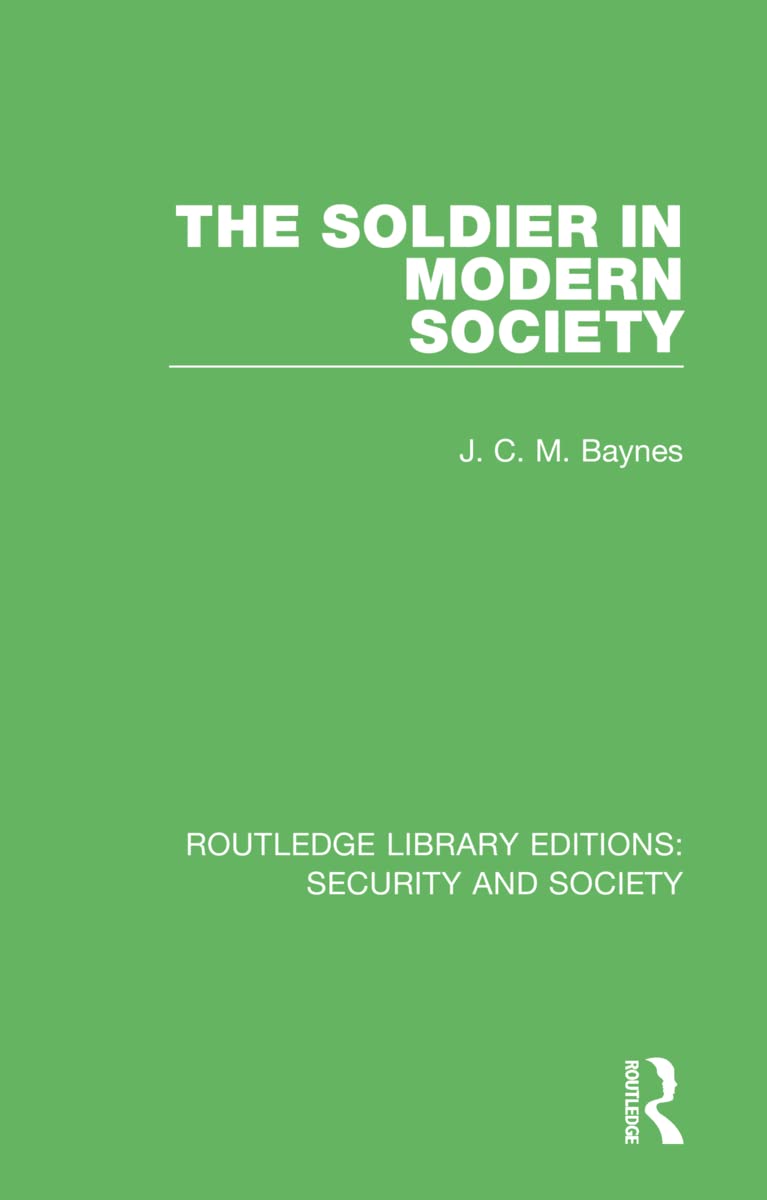 The Soldier in Modern Society (Routledge Library Editions: Security and Society, Band 2)