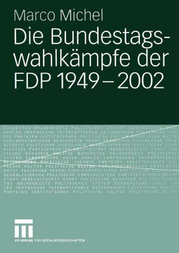 Die Bundestagswahlkämpfe der F.D.P. 1949 - 2002 (German Edition)