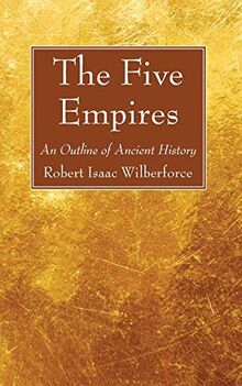 The Five Empires: An Outline of Ancient History