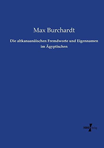Die altkanaanäischen Fremdworte und Eigennamen im Ägyptischen