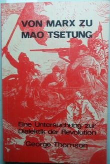 Von Marx zu Mao Tsetung: Eine Untersuchung zur Dialektik der Revolution