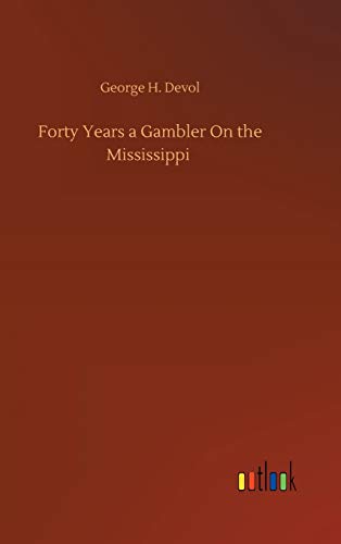 Forty Years a Gambler On the Mississippi