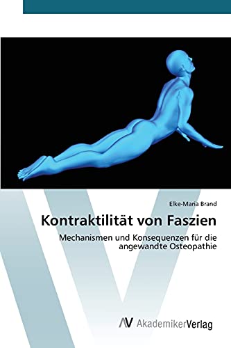 Kontraktilität von Faszien: Mechanismen und Konsequenzen für die angewandte Osteopathie
