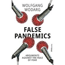 False Pandemics: Arguments Against the Rule of Fear