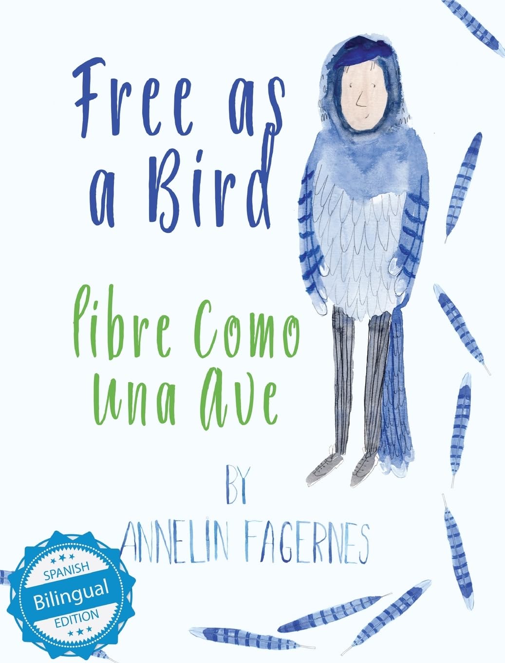 Free as a Bird / libre como una ave (Xist Kids Bilingual Spanish English)