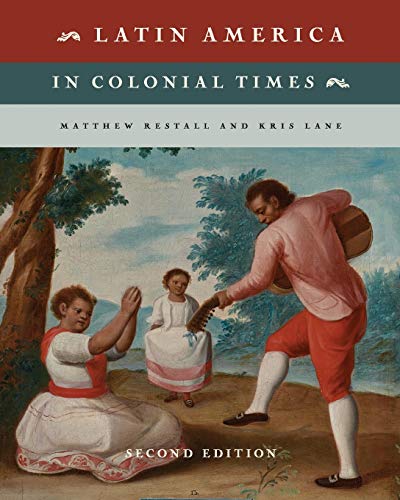 Matthew Restall Latin America In Colonial Times