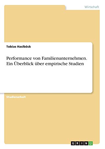 Performance von Familienunternehmen. Ein Überblick über empirische Studien