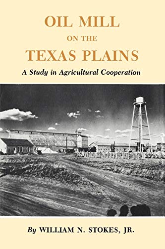 Oil Mill on the Texas Plains: A Study in Agricultural Cooperation