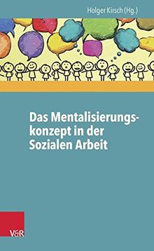 Das Mentalisierungskonzept in der Sozialen Arbeit