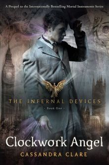 The Infernal Devices 1. Clockwork Angel