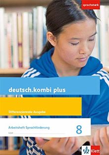 deutsch.kombi plus 8. Differenzierende Allgemeine Ausgabe: Arbeitsheft Sprachförderung Klasse 8 (deutsch.kombi plus. Differenzierende Ausgabe ab 2015)