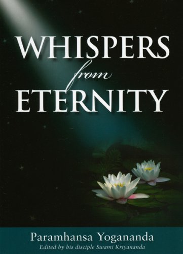 Paramahansa Yogananda Whispers From Eternity
