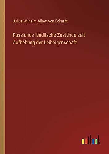 Russlands ländlische Zustände seit Aufhebung der Leibeigenschaft