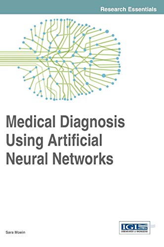 Medical Diagnosis Using Artificial Neural Networks (Research Essentials Collection)