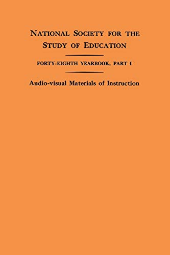 National Society for the Study of Education Forty-Eighth Yearbook, Part I: : Audio-Visual Materials of Instruction