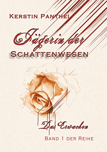 Jägerin der Schattenwesen: Das Erwachen