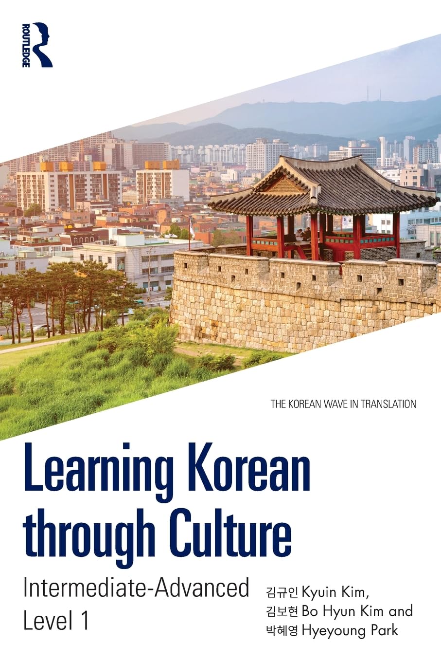 Learning Korean through Culture: Intermediate-Advanced Level 1 (Korean Wave in Translation)