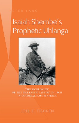 Isaiah Shembe's Prophetic Uhlanga: The Worldview of the Nazareth Baptist Church in Colonial South Africa