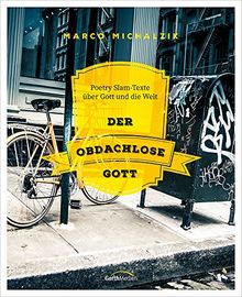 Hörbuch: Der obdachlose Gott*: Poetry Slam-Texte über Gott und die Welt.