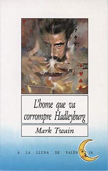 L'home que va corrompre Hadleyburg (A la lluna de València, Band 28)