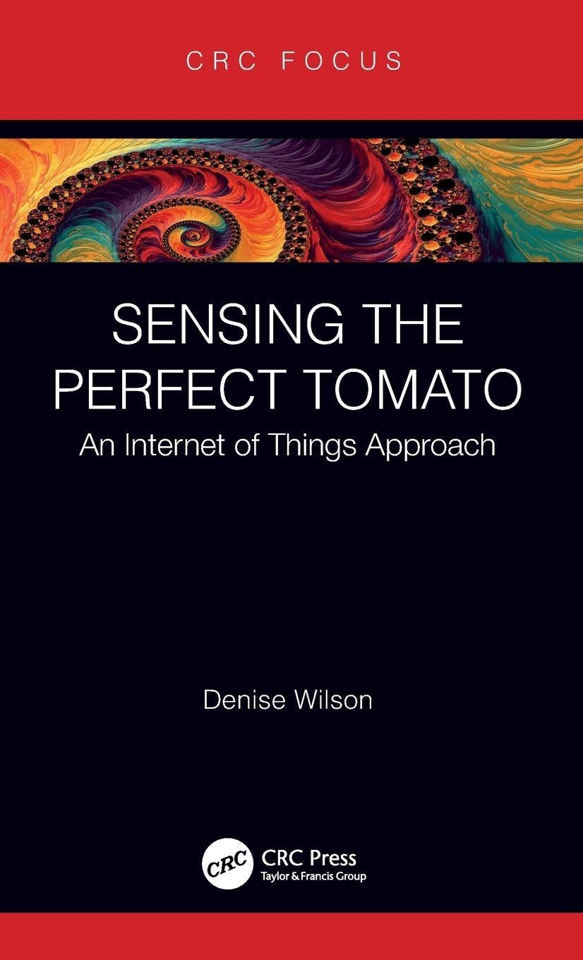 Denise Wilson Sensing The Perfect Tomato, An Internet Of Sensing Approach