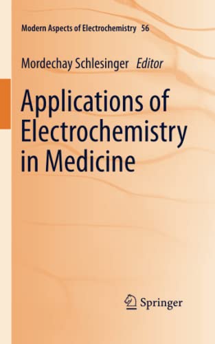 Applications of Electrochemistry in Medicine (Modern Aspects of Electrochemistry, Band 56)