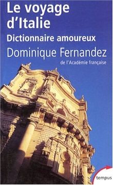 Le voyage d'Italie : dictionnaire amoureux