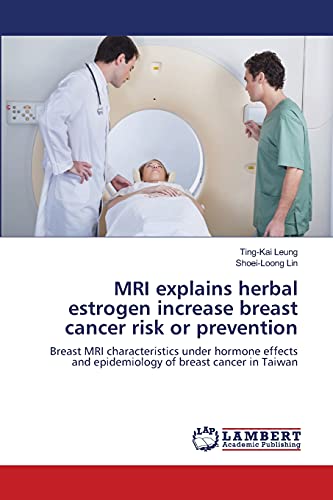 MRI explains herbal estrogen increase breast cancer risk or prevention: Breast MRI characteristics under hormone effects and epidemiology of breast cancer in Taiwan