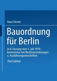 Bauordnung fur Berlin: In Der Fassung Vom 1. Juli 1979 : Kommentar Mit Rechtsverordnungen Und Ausfuhrungsvorschriften (German Edition)