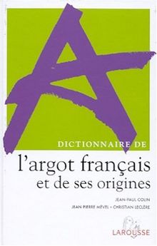 Dictionnaire de l'argot et de ses origines