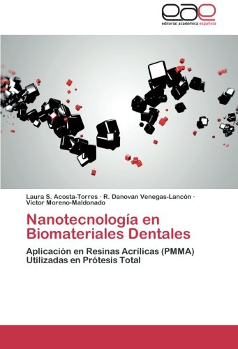 Nanotecnología en Biomateriales Dentales: Aplicación en Resinas Acrílicas (PMMA) Utilizadas en Prótesis Total