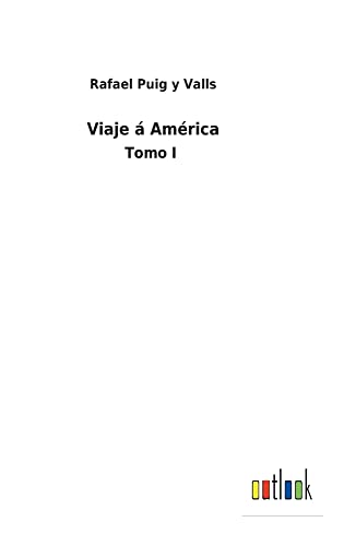 Viaje á América: Tomo I