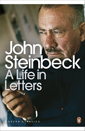John Steinbeck A Life In Letters (Penguin Modern Classics)