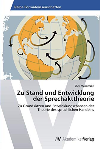 Zu Stand und Entwicklung der Sprechakttheorie: Zu Grundsätzen und Entwicklungschancen der Theorie des sprachlichen Handelns